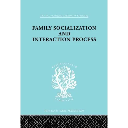 Family: Socialization and Interaction Process - Paperback