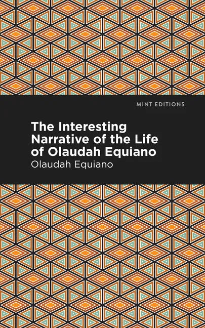 The Interesting Narrative of the Life of Olaudah Equiano - Hardcover