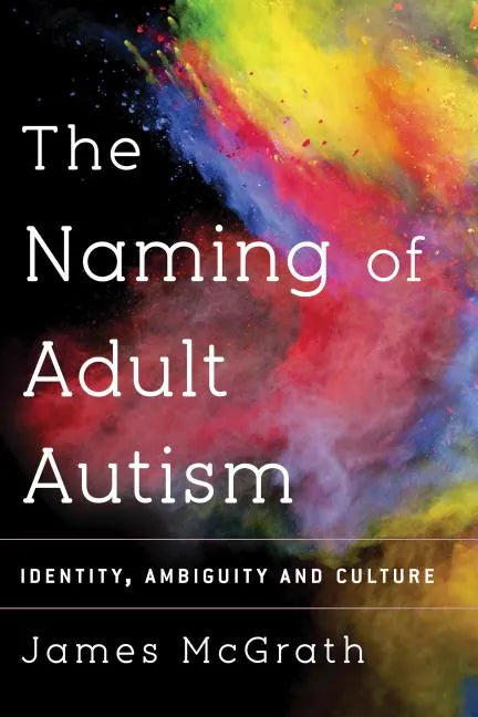 Naming Adult Autism: Culture, Science, Identity - Paperback