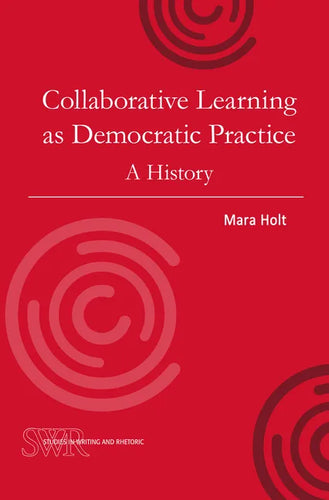 Collaborative Learning as Democratic Practice: A History - Paperback