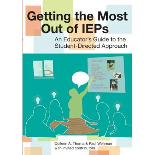 Getting the Most Out of IEPs: An Educator's Guide to the Student-Directed Approach - Paperback