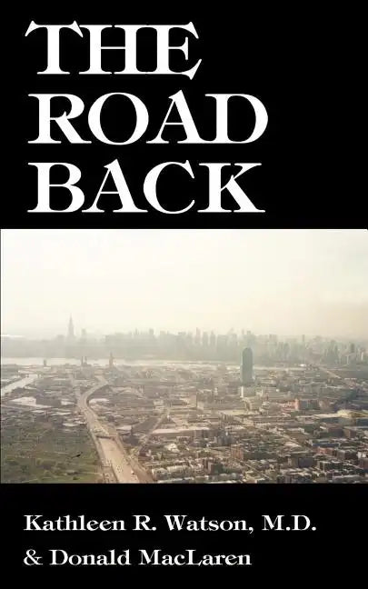 The Road Back: A Doctor's Recovery from a Traumatic Accident - Paperback