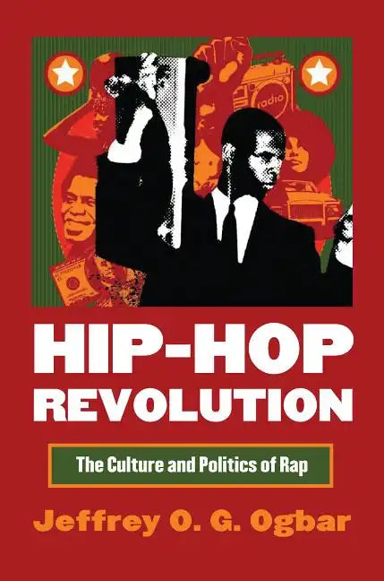 Hip-Hop Revolution: The Culture and Politics of Rap - Paperback