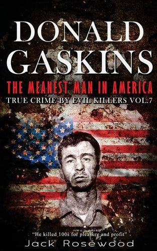 Donald Gaskins: The Meanest Man In America: Historical Serial Killers and Murderers - Paperback