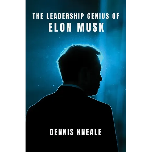 The Leadership Genius of Elon Musk - Hardcover