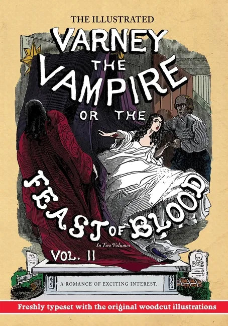 The Illustrated Varney the Vampire; or, The Feast of Blood - In Two Volumes - Volume II: A Romance of Exciting Interest - Original Title: Varney the V - Paperback