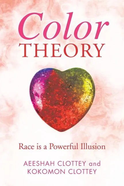 Color theory: Race is a Powerful Illusion - Paperback
