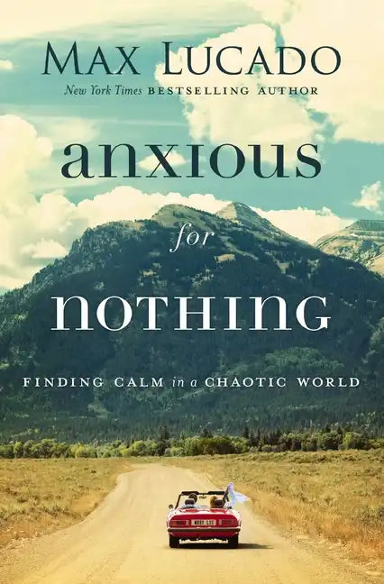 Anxious for Nothing: Finding Calm in a Chaotic World - Paperback