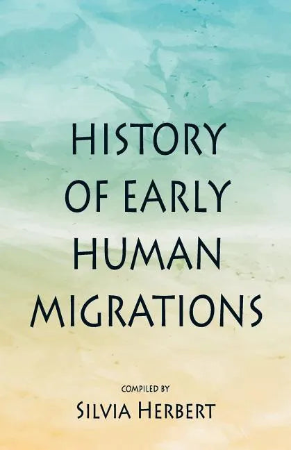 History of Early Human Migrations - Paperback