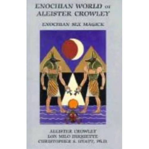 Enochian World of Aleister Crowley: Enochian Sex Magick - Paperback