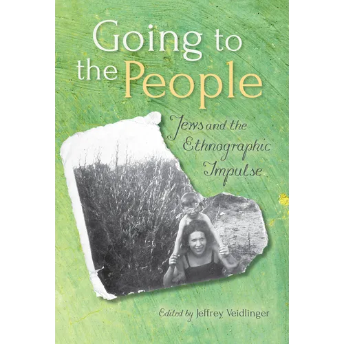 Going to the People: Jews and the Ethnographic Impulse - Paperback