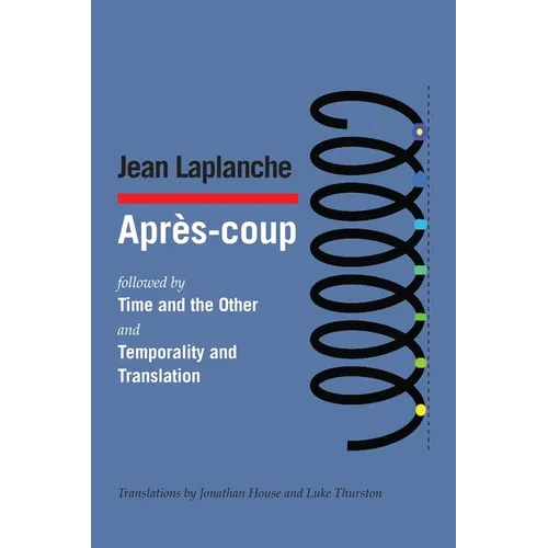 Apr鑚-coup: followed by Time and the Other and Temporality and Translation & Debate on 