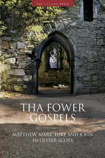 Tha Fower Gospels: Matthew, Mark, Luke and John in Ulster-Scots - Paperback