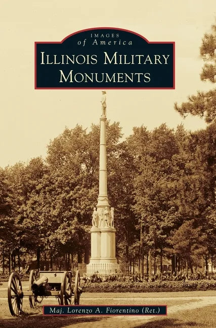 Illinois Military Monuments - Hardcover
