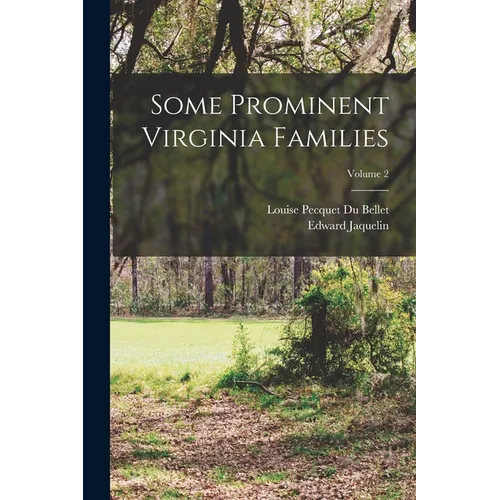Some Prominent Virginia Families; Volume 2 - Paperback