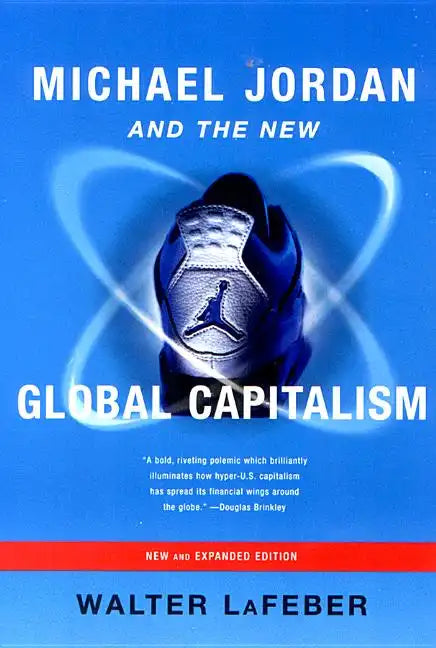 Michael Jordan and the New Global Capitalism - Paperback