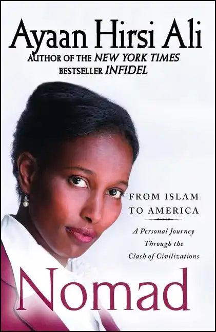 Nomad: From Islam to America: A Personal Journey Through the Clash of Civilizations - Paperback