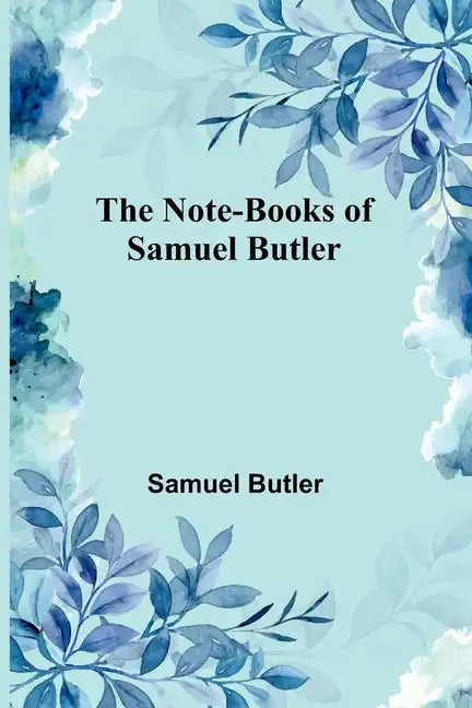 The Note-Books of Samuel Butler - Paperback