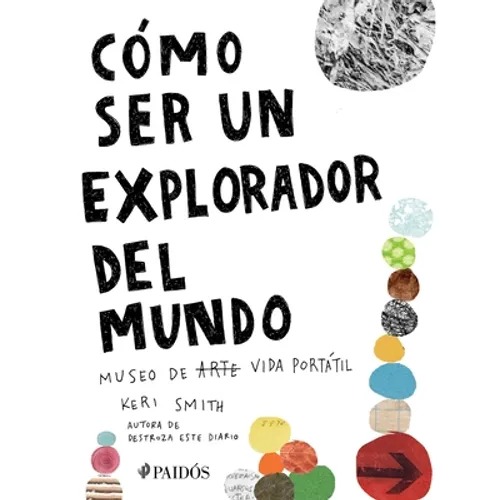 Cómo Ser Un Explorador del Mundo: Museo de (Arte) Vida Portátil / How to Be an Explorer of the World: Portable (Art) Life Museum: Museo de Arte (Vida) - Paperback