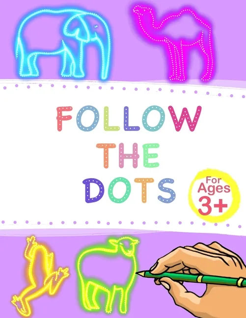 Follow The Dots: Enhances Kid's Motor Skills By Tracing 30 Different Fun Animals and Words. - Paperback