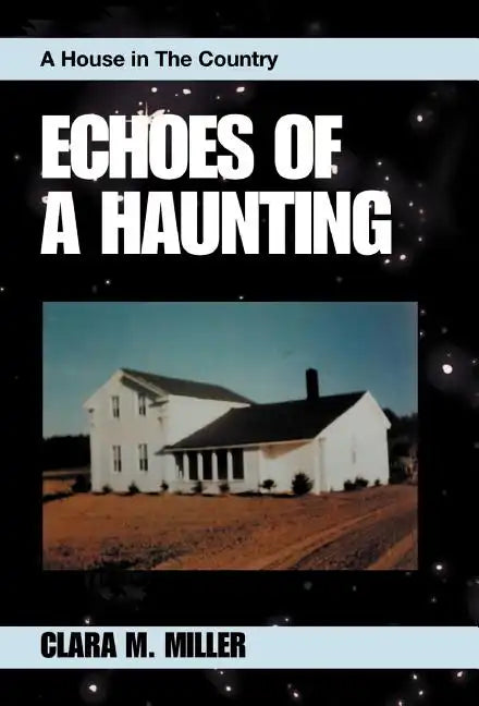 Echoes of a Haunting: A House in the Country - Hardcover