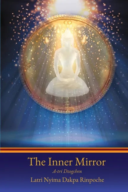 The Inner Mirror: A-tri Dzogchen - Paperback