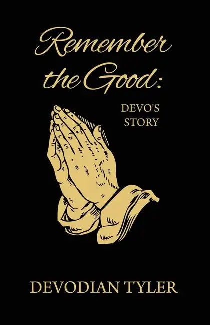 Remember the Good: Devo's Story - Paperback