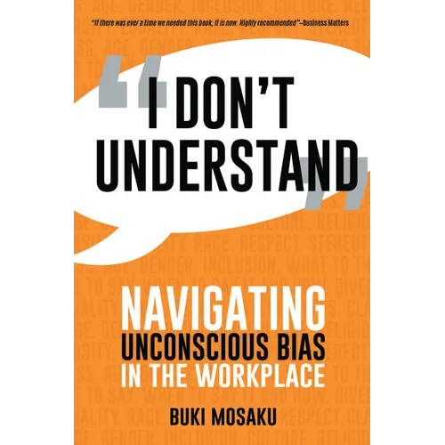 I Don't Understand: Navigating Unconscious Bias in the Workplace - Paperback