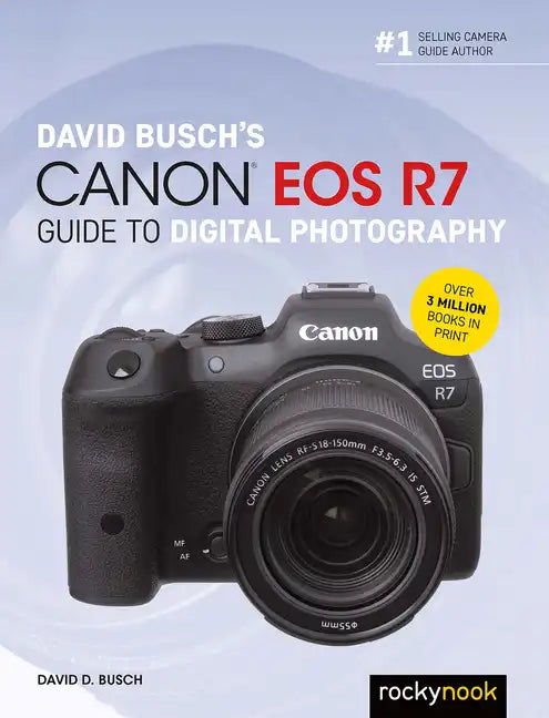 David Busch's Canon EOS R7 Guide to Digital Photography - Paperback