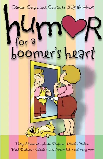 Humor for a Boomer's Heart: Stories, Quips, and Quotes to Lift the Heart - Paperback
