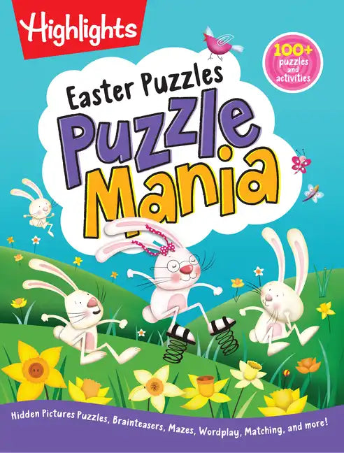 Easter Puzzles: Easter Puzzles (Highlights Puzzlemania Activity Books) Over 100 Easter Puzzles, Mazes and More, Easter Activity Book for Kids 6 and Up - Paperback