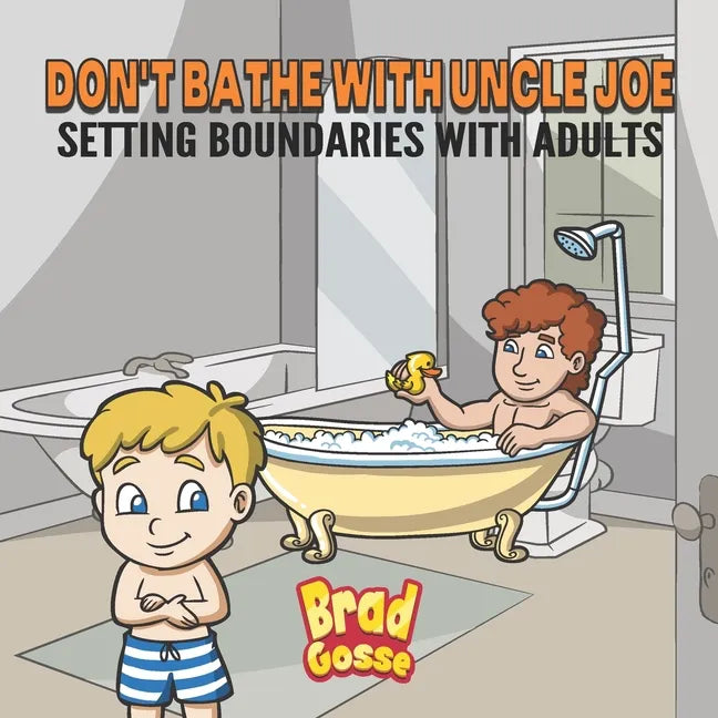 Don't Bathe With Uncle Joe: Setting Boundaries With Adults - Paperback