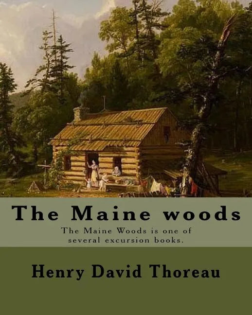 The Maine woods By: Henry David Thoreau: The Maine Woods is one of several excursion books by Henry David Thoreau. Maine -- Description and travel. - Paperback