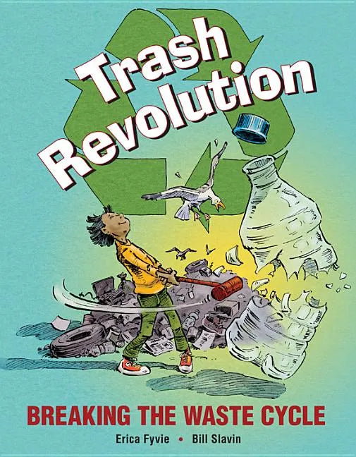 Trash Revolution: Breaking the Waste Cycle - Hardcover