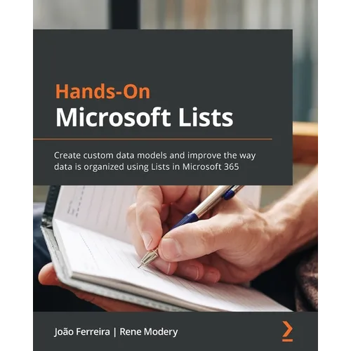 Hands-On Microsoft Lists: Create custom data models and improve the way data is organized using Lists in Microsoft 365 - Paperback