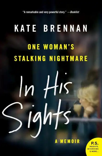 In His Sights: One Woman's Stalking Nightmare - Paperback