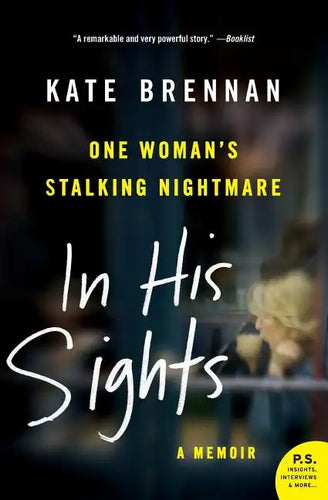 In His Sights: One Woman's Stalking Nightmare - Paperback