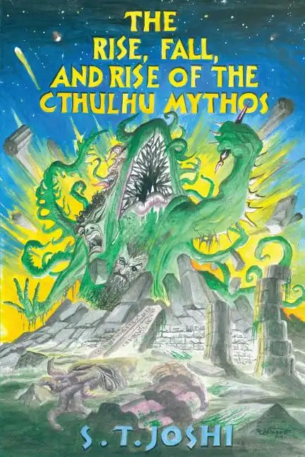 The Rise, Fall, and Rise of the Cthulhu Mythos - Paperback