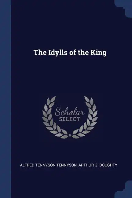 The Idylls of the King - Paperback