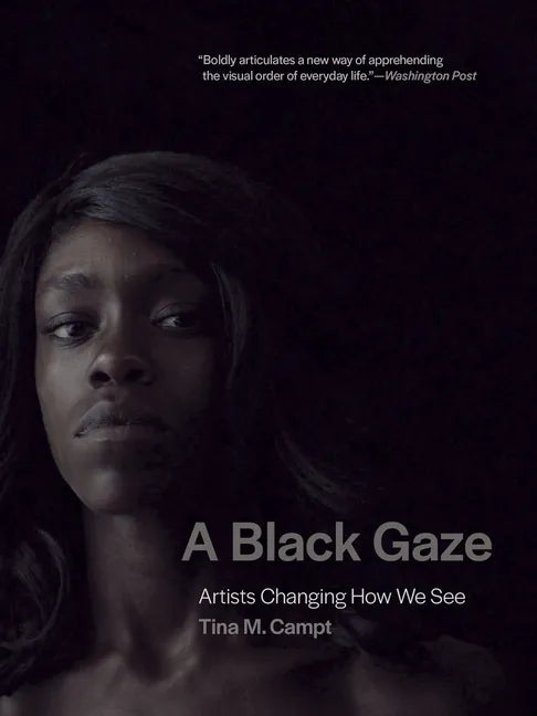 A Black Gaze: Artists Changing How We See - Paperback