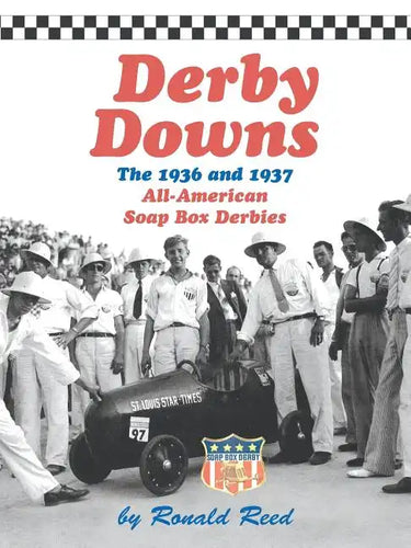 Derby Downs: The 1936 and 1937 All-American Soap Box Derbies - Paperback