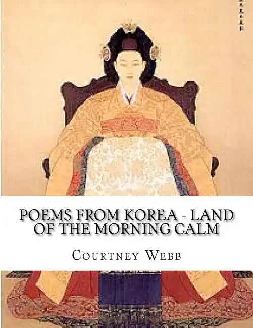 Poems from Korea - Land of the Morning Calm: Land of the Morning Calm - Paperback