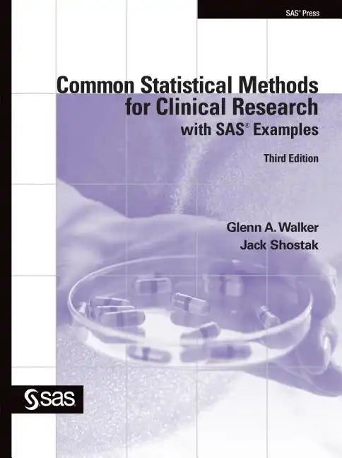 Common Statistical Methods for Clinical Research with SAS Examples, Third Edition - Paperback
