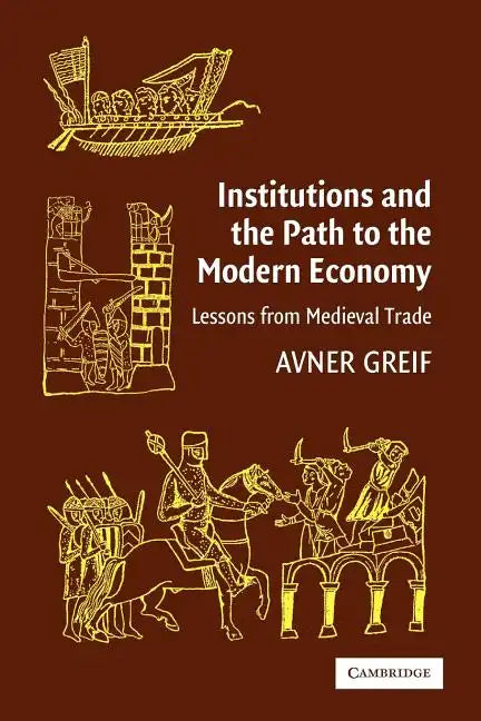 Institutions and the Path to the Modern Economy: Lessons from Medieval Trade - Paperback