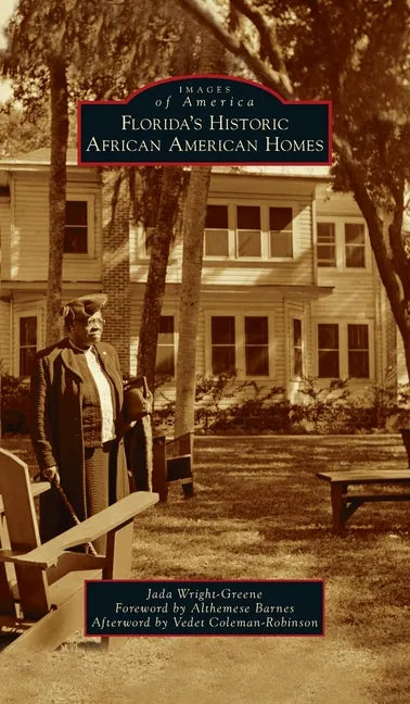 Florida's Historic African American Homes - Hardcover