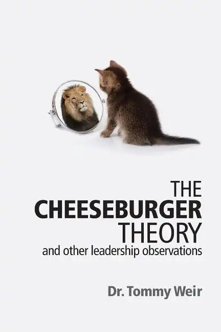 The Cheeseburger Theory: and other leadership observations - Paperback