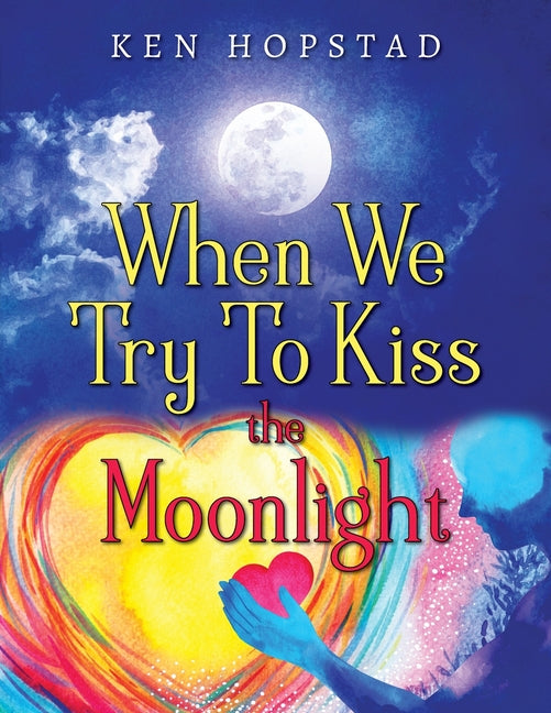 When We Try To Kiss the Moonlight - Paperback