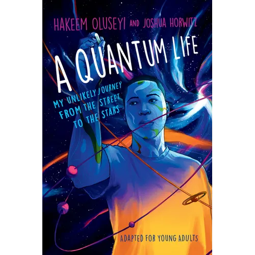 A Quantum Life (Adapted for Young Adults): My Unlikely Journey from the Street to the Stars - Paperback