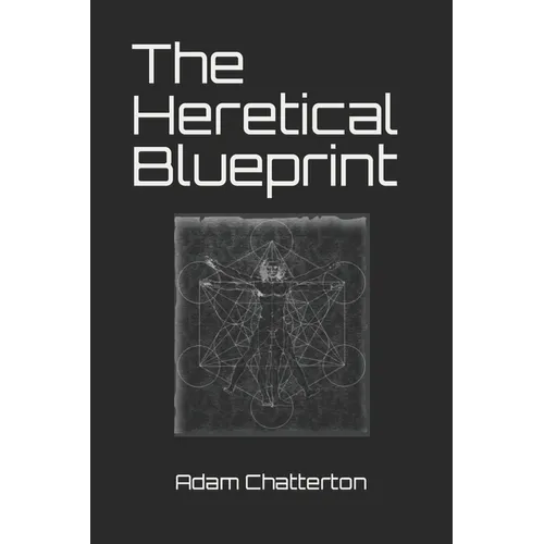 The Heretical Blueprint - Paperback