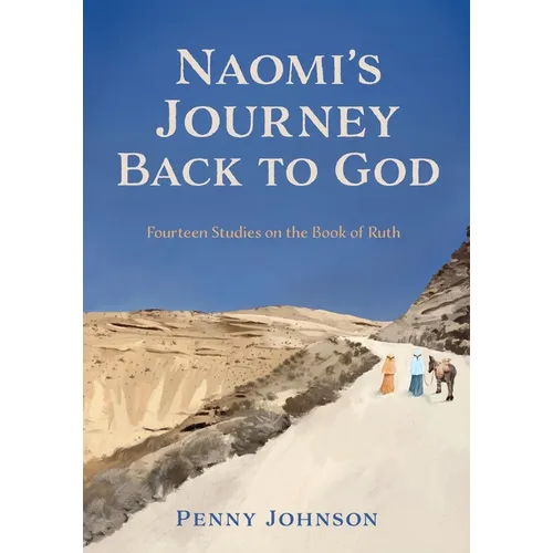 Naomi's Journey Back to God: Fourteen Studies on the Book of Ruth - Paperback